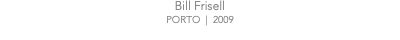 Bill Frisell PORTO | 2009