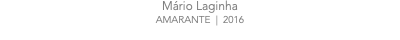 Mário Laginha AMARANTE | 2016