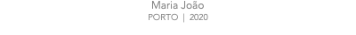 Maria João PORTO | 2020